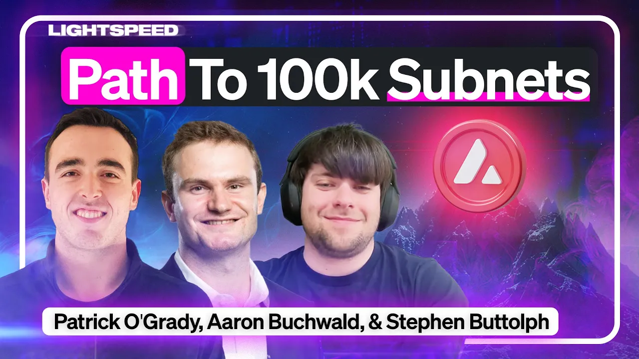 The Avax Roadmap: The Path To 100,000 Subnets | Patrick O'Grady, Aaron Buchwald & Stephen Buttolph