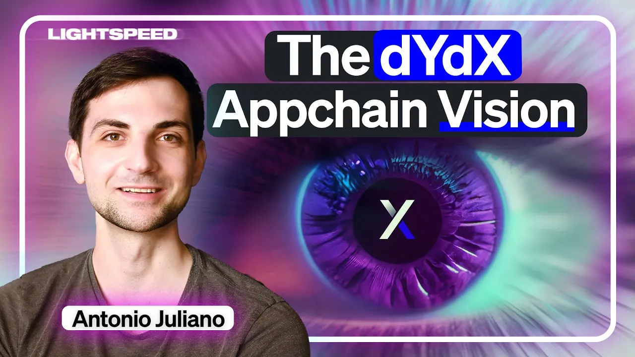 The dYdX Appchain Vision: One of Crypto's Boldest Bets | Antonio Juliano