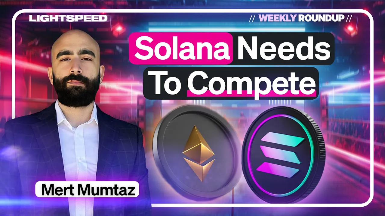 Why Solana & Ethereum Still Need To Compete | Weekly Roundup