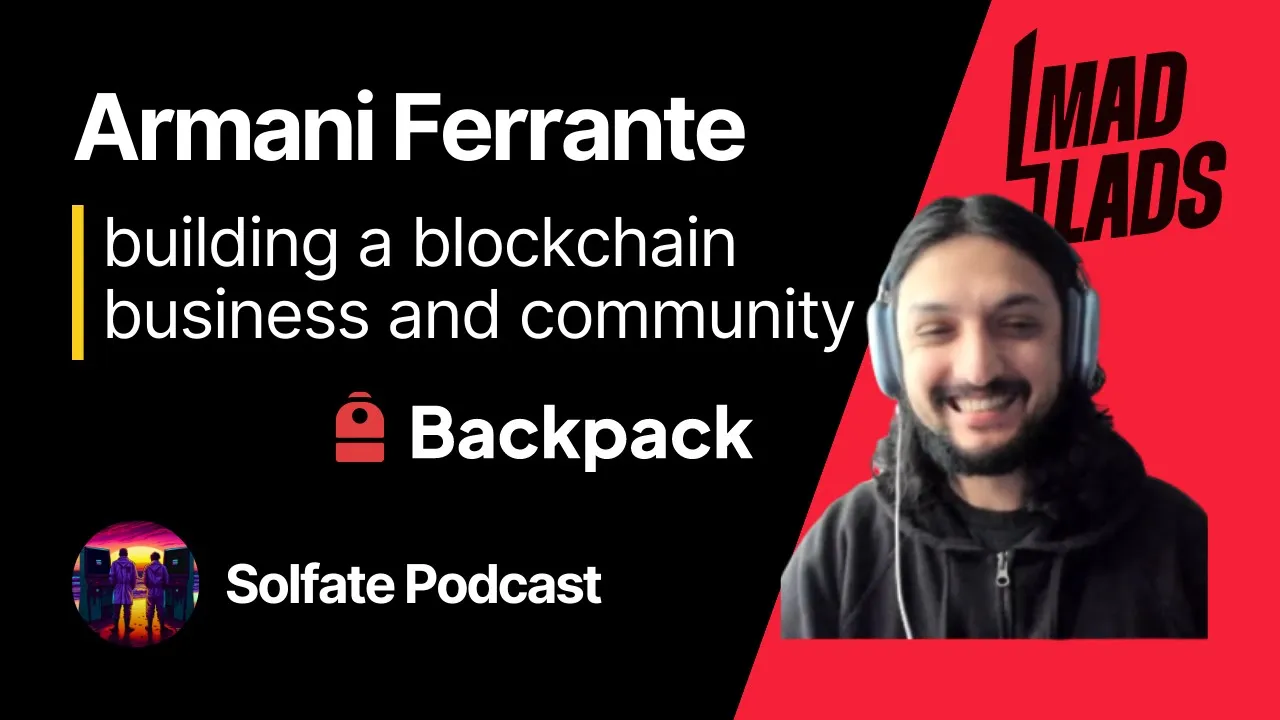 Armani Ferrante: Building a Blockchain Company and Community - Solfate Podcast #20