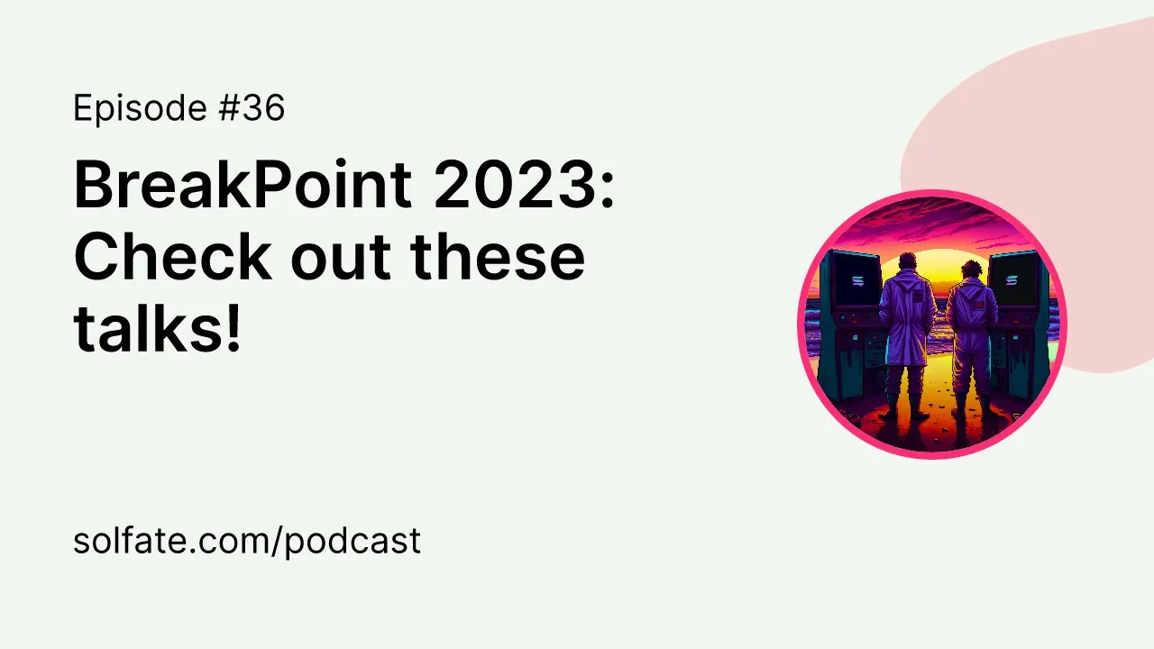 Breakpoint 2023 - These are the talks we would watch - Solfate Podcast #36