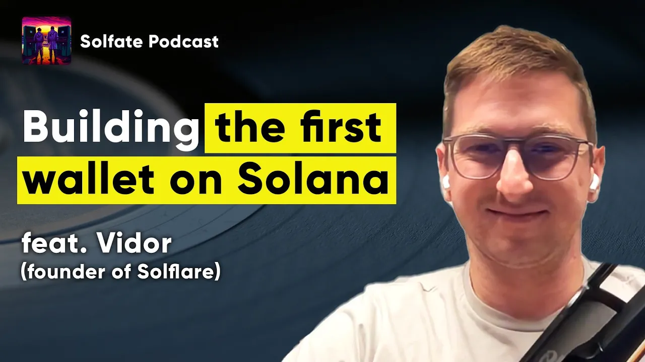 Building the first wallet on Solana (feat. Vidor, founder of Solflare) - Solfate Podcast #39