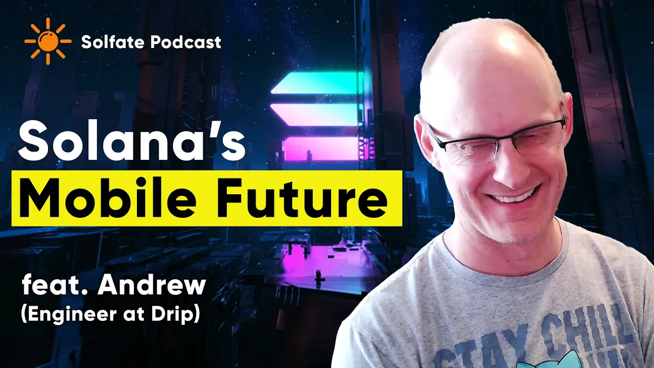 Solana's Mobile Future w/ Andrew, DRiP.haus Mobile Engineer