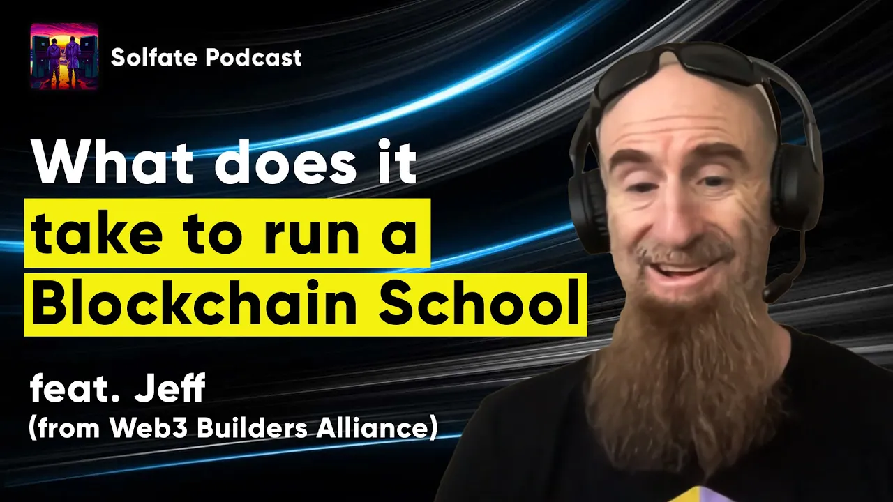 What does it take to run a blockchain school? (feat. Jeff from Web3 Builders Alliance) - Solfate #32