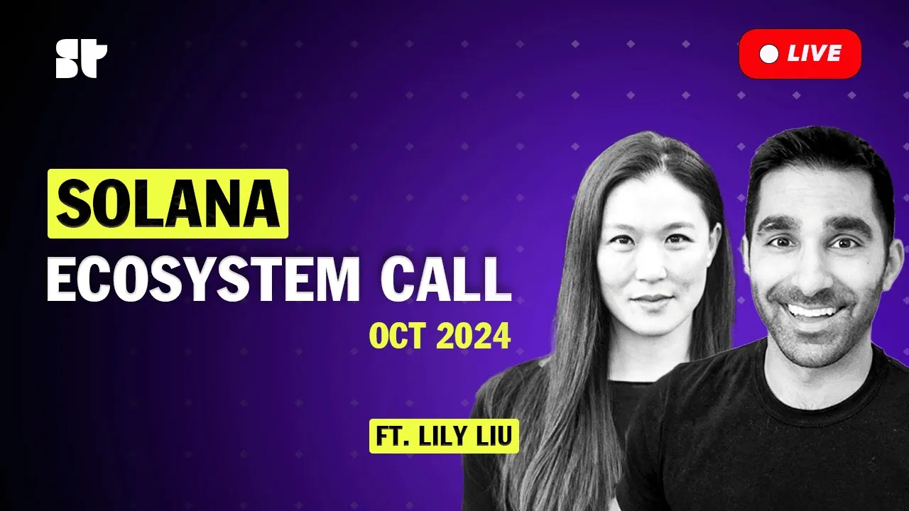 The Solana Ecosystem Call ft. Lily Liu [October 2024]