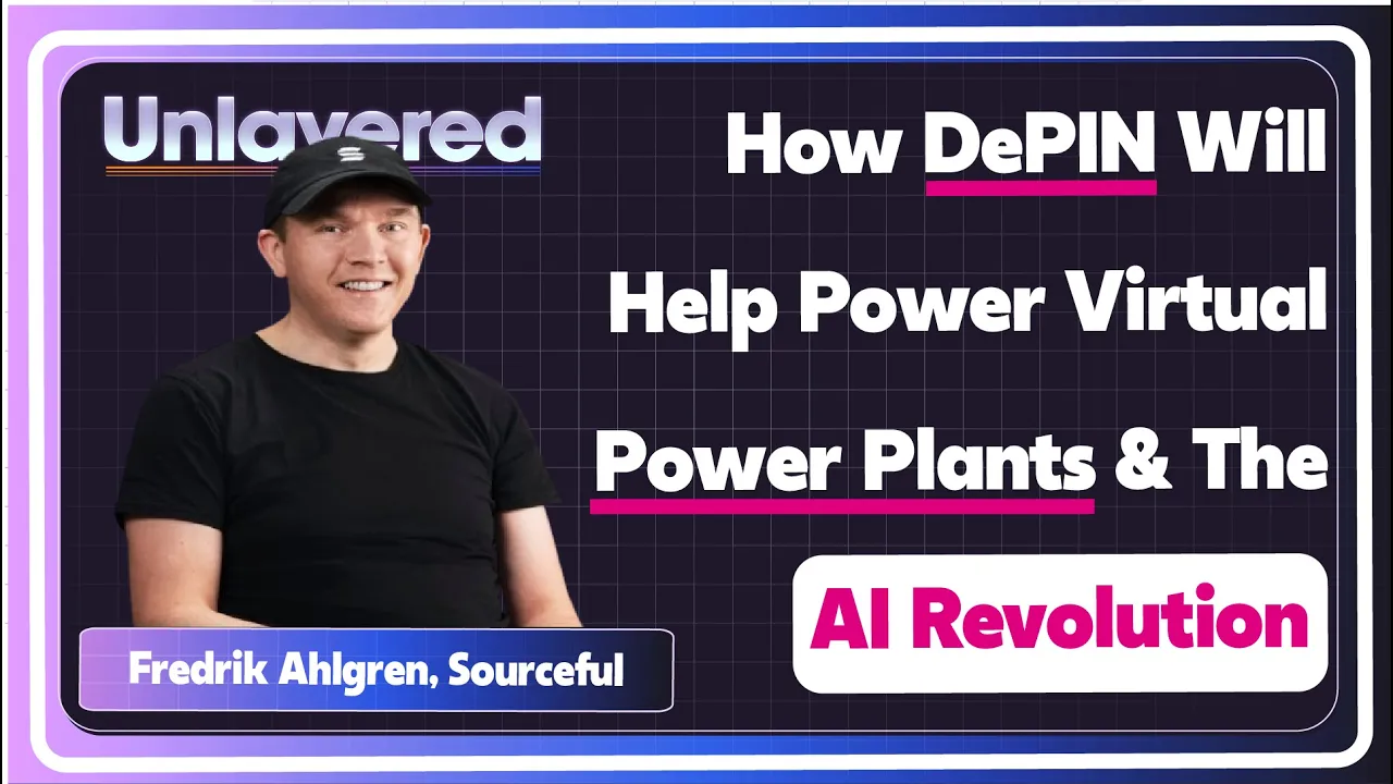 How DePIN Will Help Power Virtual Power Plants & The AI Revolution I Fredrik Ahlgren (Sourceful)