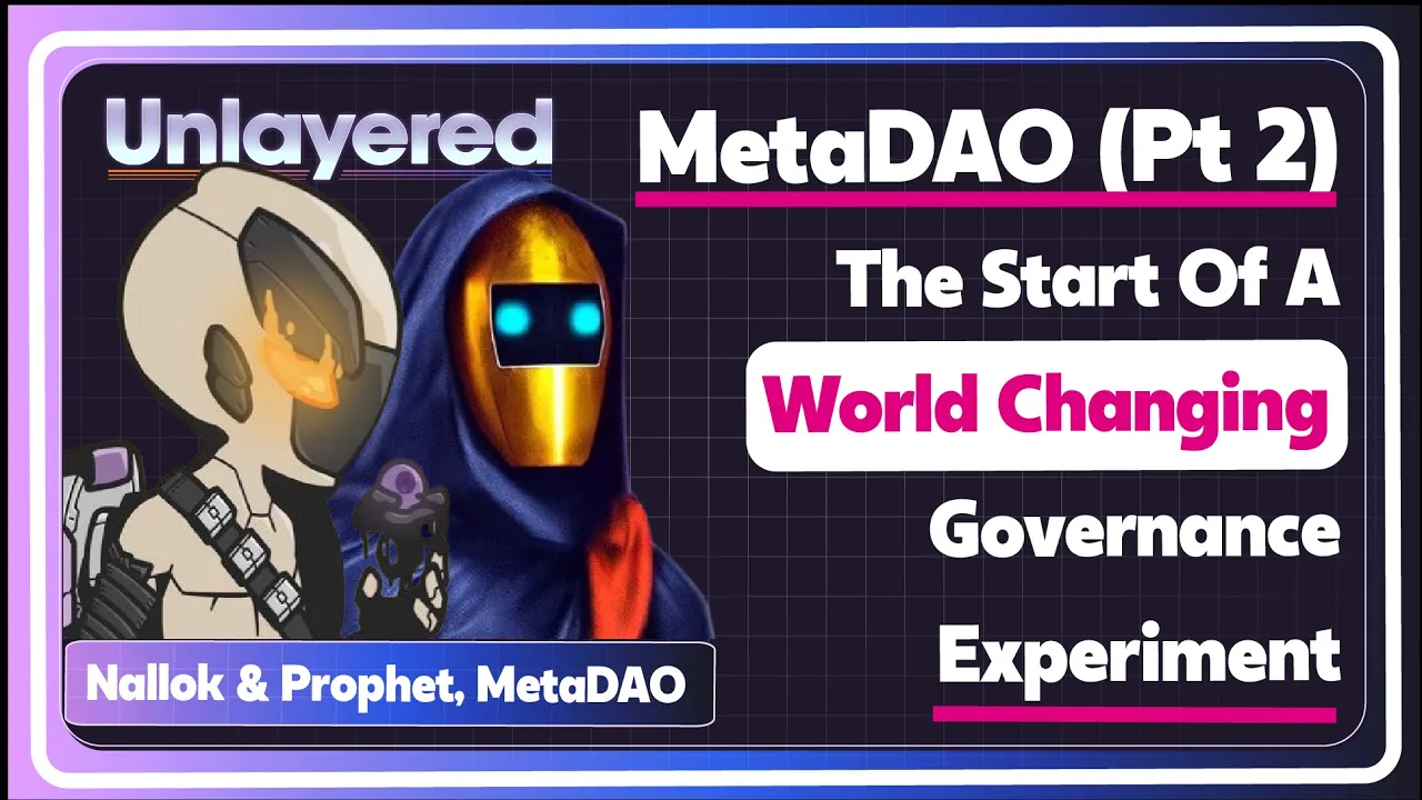 MetaDAO (Pt 2): The Start Of A World-Changing Governance Experiment ꟾ Nallok & Prophet, MetaDAO