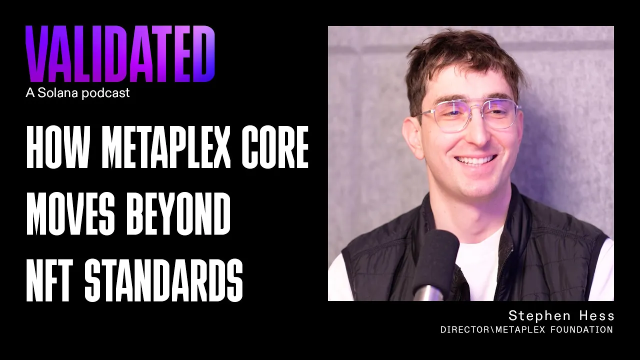 How Metaplex Core Moves Beyond NFT Standards w/ Stephen Hess (Metaplex Studios)