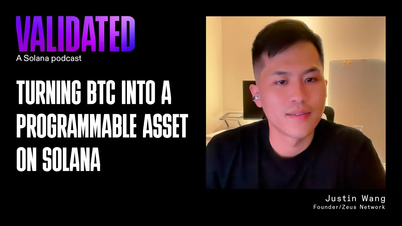 Turning BTC into a Programmable Asset on Solana w/ Justin Wang (Zeus Network)