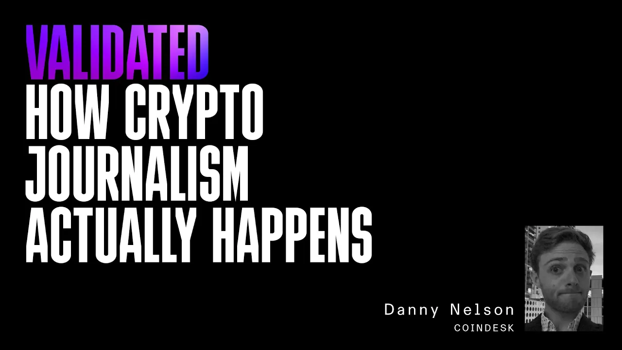 Validated | How Crypto Journalism Actually Happens with Danny Nelson