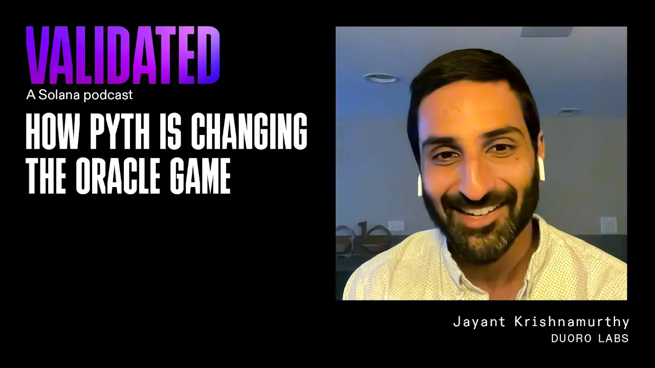 Validated | How Pyth Is Changing the Oracle Game w/ Jayant Krishnamurthy