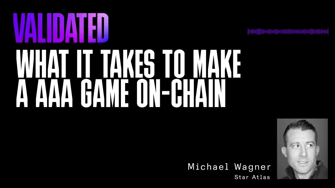 Validated | What It Takes to Build a AAA On-Chain with Michael Wagner