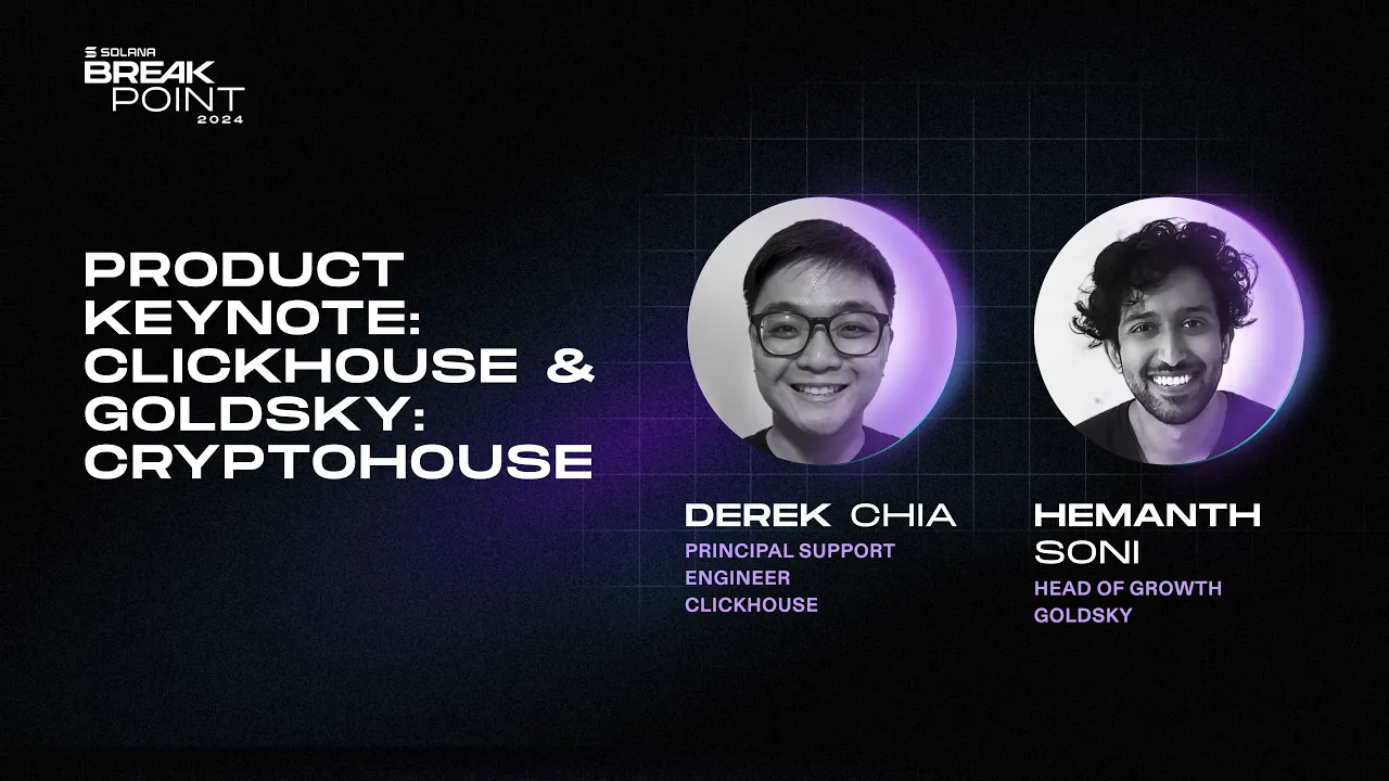 Breakpoint 2024: Product Keynote: Clickhouse & Goldsky: CryptoHouse