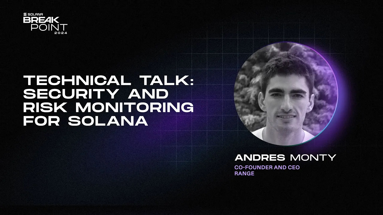 Breakpoint 2024: Technical Talk: Security and Risk Monitoring for Solana (Andres Monty)